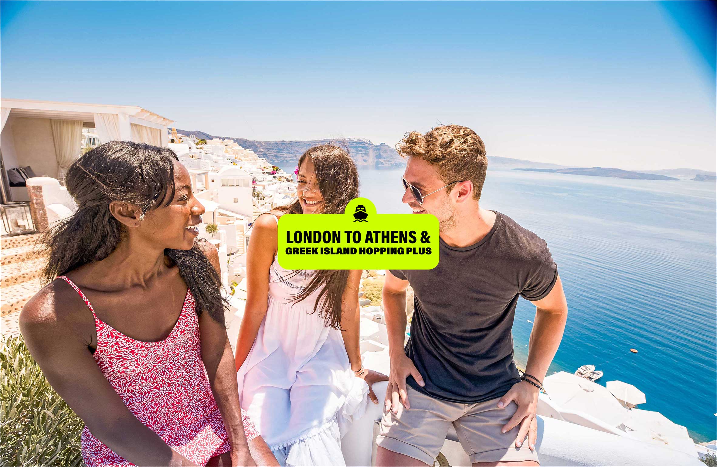 London to Athens and Greek Island Hopping Tour Contiki