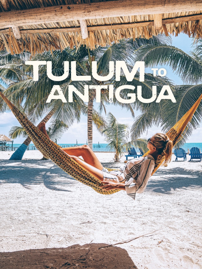 Tulum to Antigua Tour