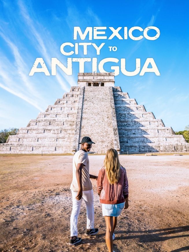 Mexico City to Antigua Tour