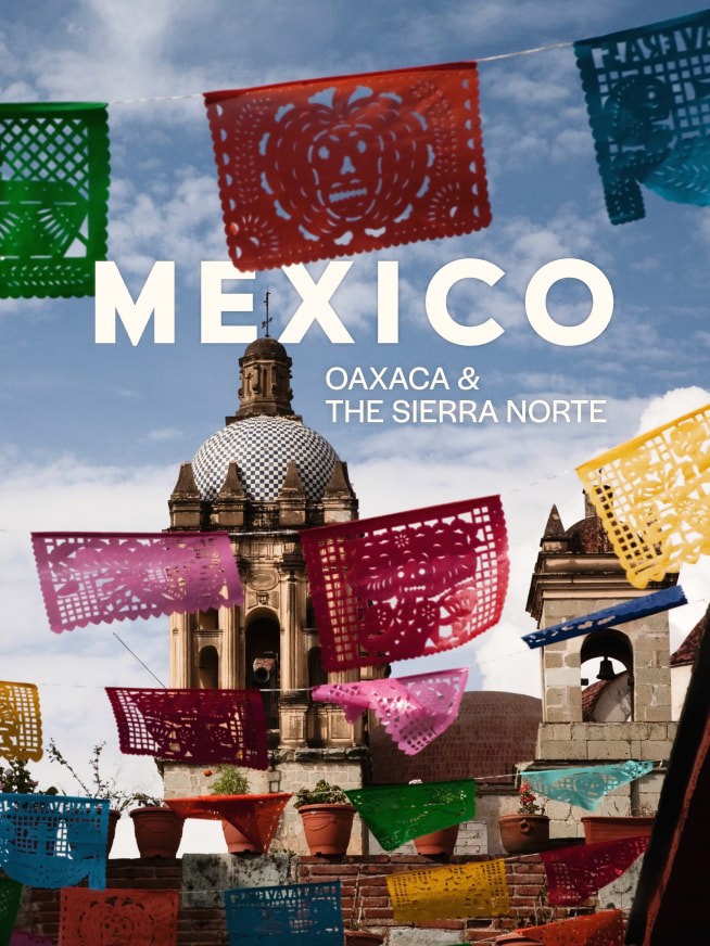 Mexico Oaxaca & the Sierra Norte Tour